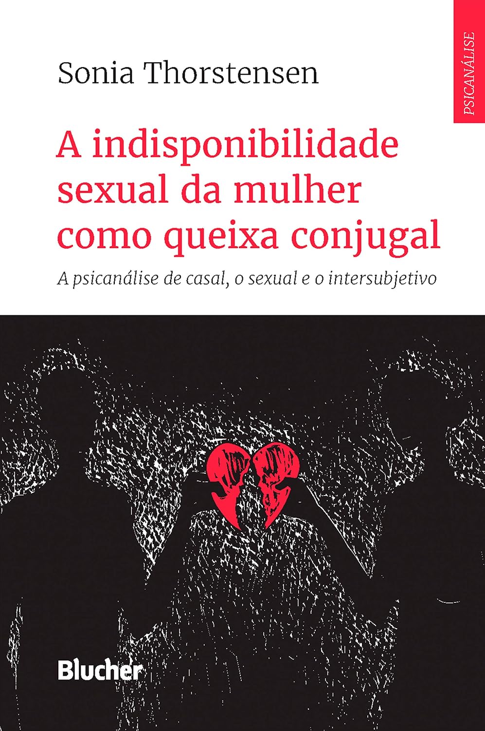 ler totalmente A indisponibilidade sexual da mulher como queixa conjugal: a psicanálise de casal, o sexual e o intersubjetivo