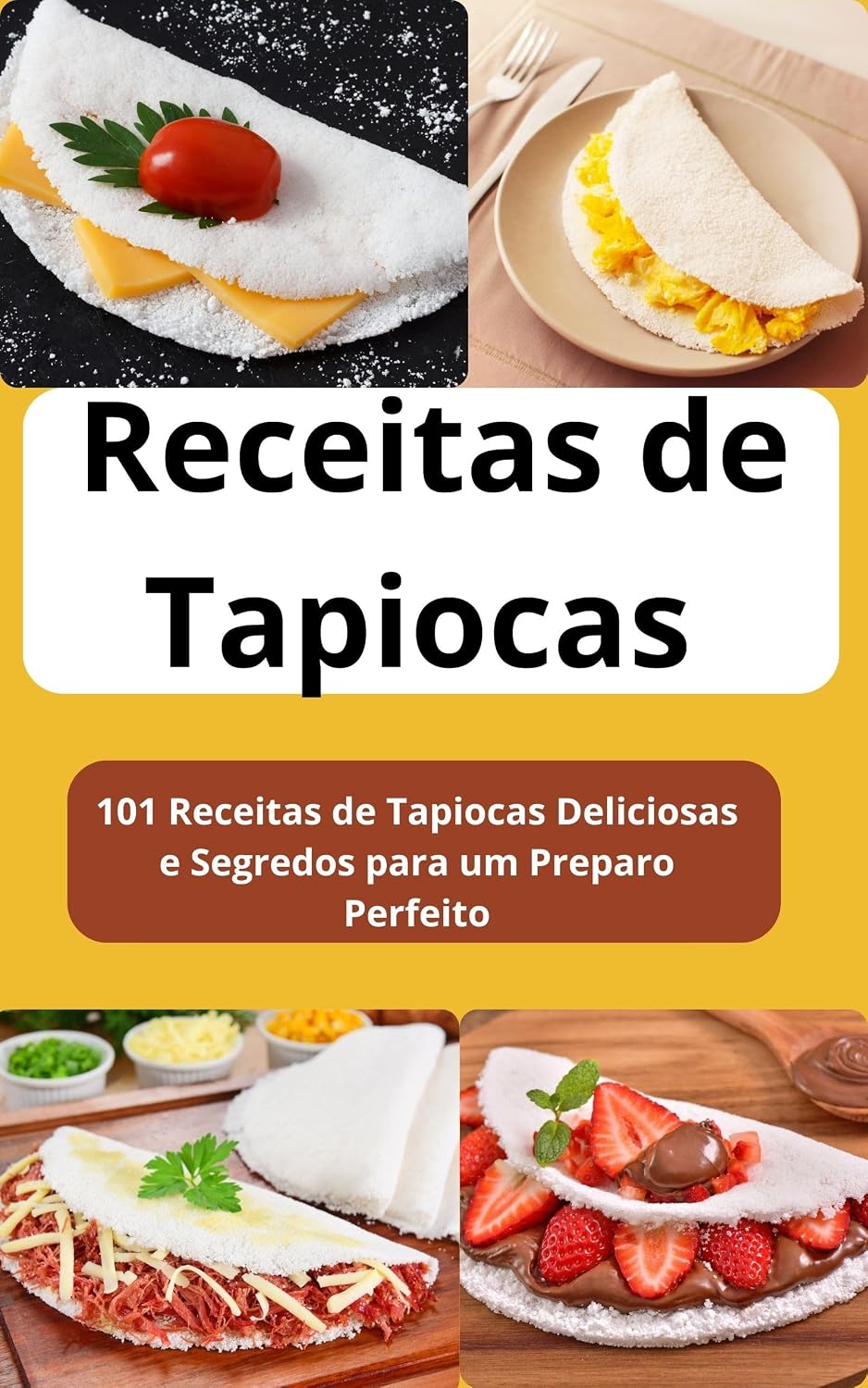 capítulo por capítulo baixar Receitas de Tapioca Sem Mistério: 101 Receitas de Tapiocas Deliciosas e Segredos para um Preparo Perfeito