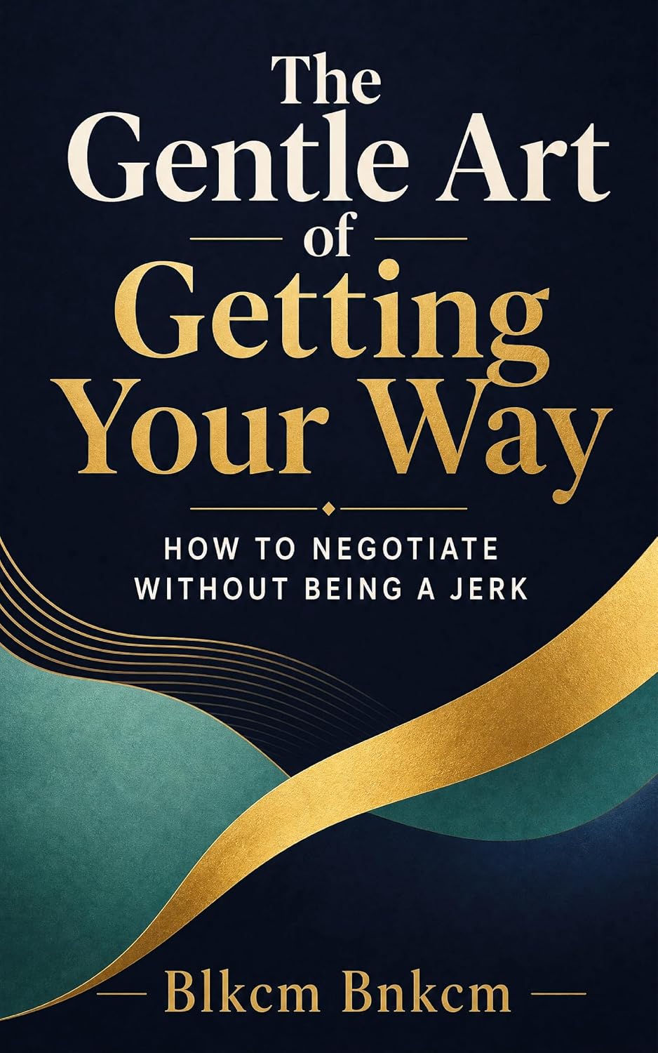 The Gentle Art of Getting Your Way: How to Negotiate Without Being a Jerk (English Edition) baixar livro de graça