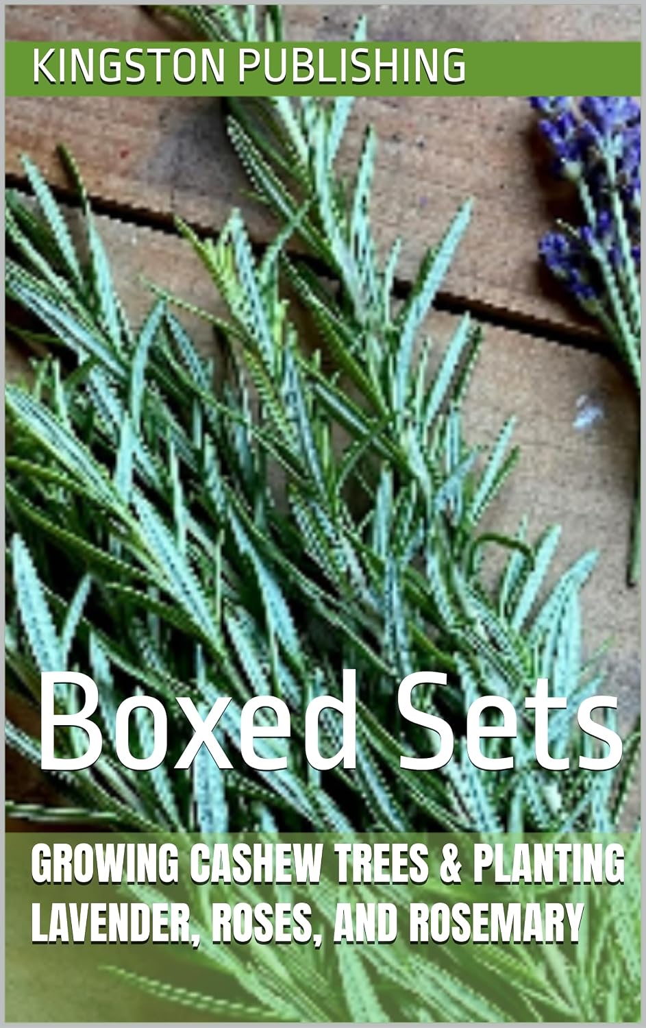 ler totalmente Growing Cashew Trees & Planting Lavender, Roses, and Rosemary: Boxed Sets (Landscaping With Fruit Trees) (English Edition)