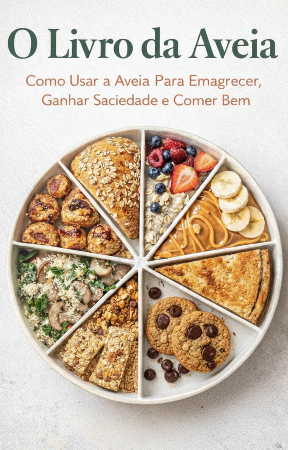 capítulo por capítulo baixar O Livro da Aveia: Como Usar a Aveia Para Emagrecer, Ganhar Saciedade e Comer Bem - 50 Receitas