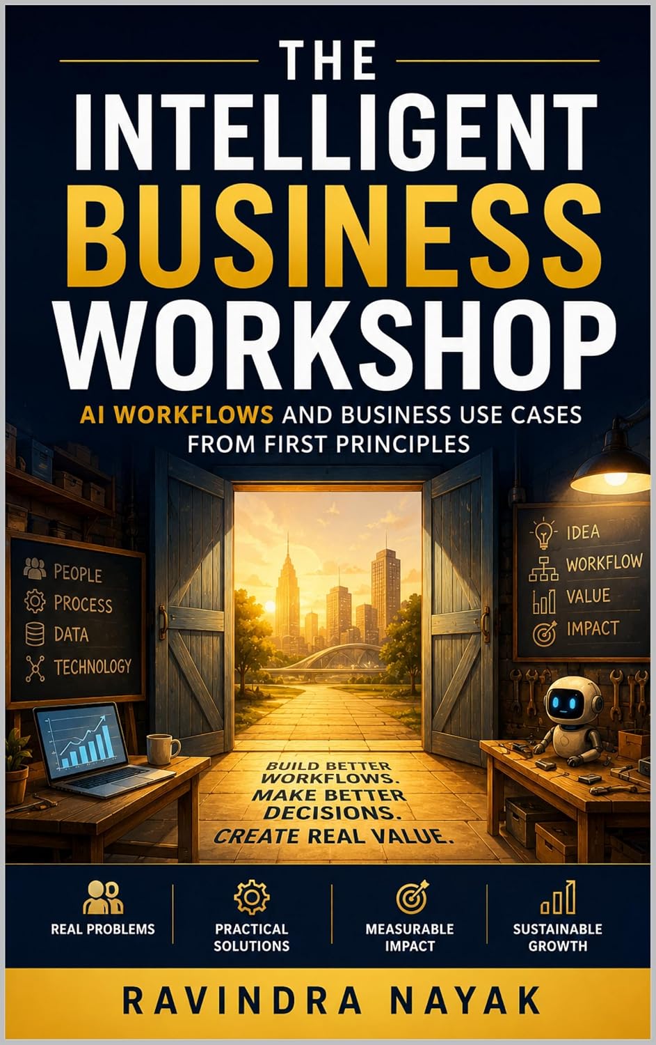 The Intelligent Business Workshop: AI Workflows and Business Use Cases from First Principles (The Little Workshop That Learned A First-Principles Journey... Businesses Book 10) (English Edition) baixar livro de graça