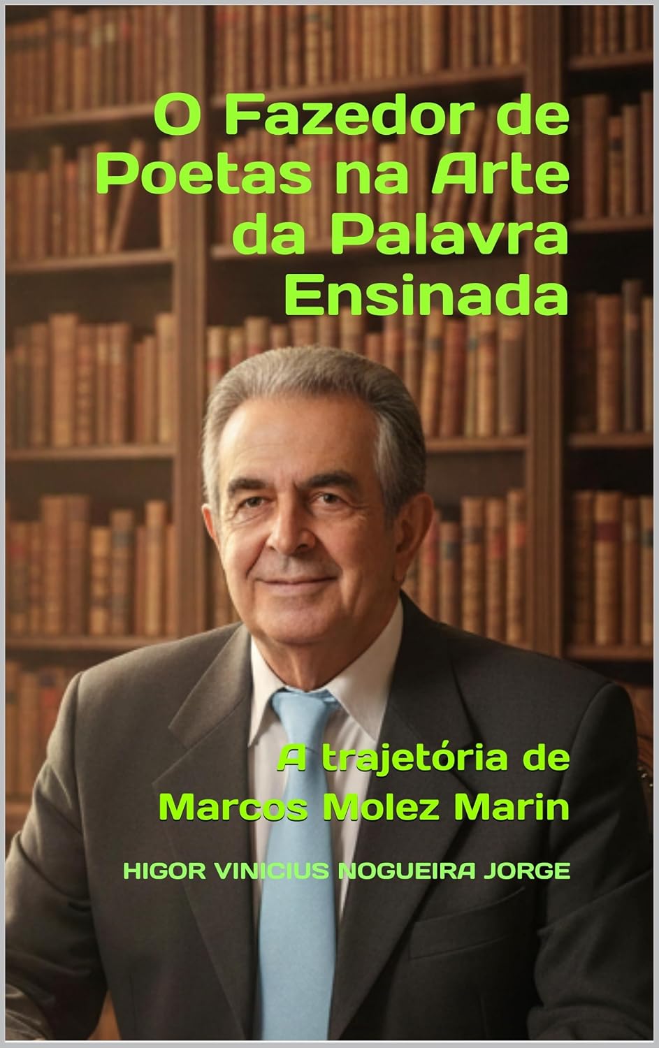 capítulo por capítulo baixar O Fazedor de Poetas na Arte da Palavra Ensinada: A trajetória de Marcos Molez Marin