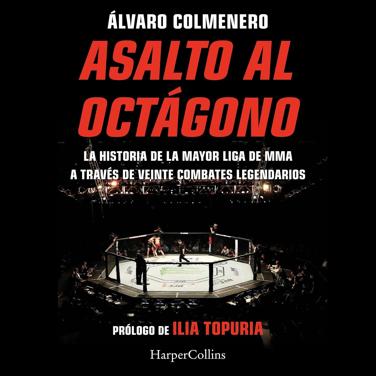 capítulo por capítulo baixar Asalto al octágono: La historia de la mayor liga de MMA a través de veinte combates legendarios