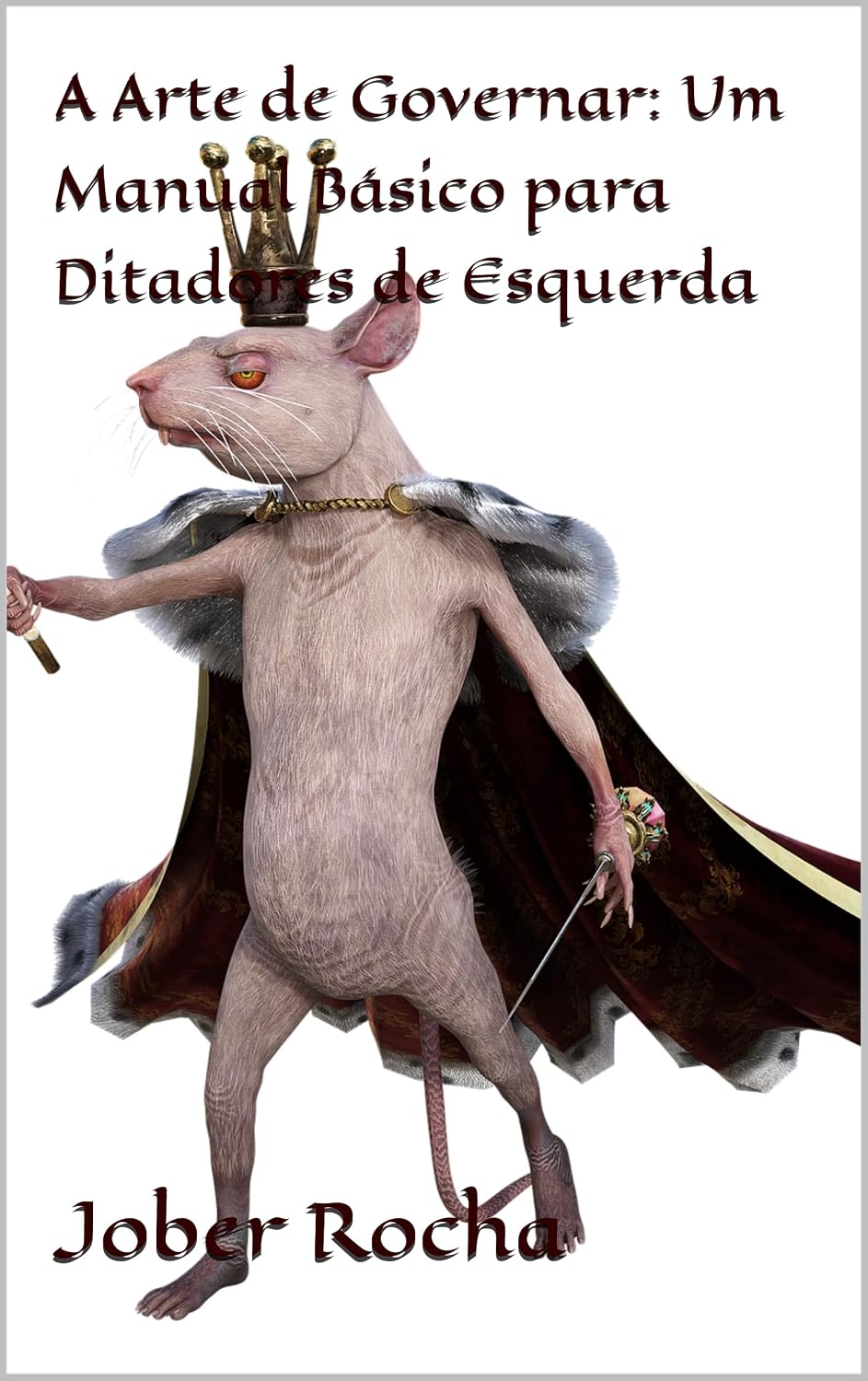 ler totalmente A Arte de Governar: Um Manual Básico para Ditadores de Esquerda