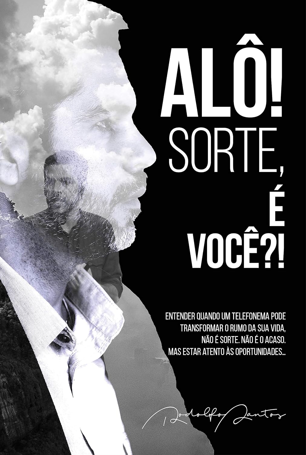 ALÔ SORTE, É VOCÊ?!: Entender quando um telefonema pode transformar o rumo da sua vida, não é sorte. Não é o acaso. Mas estar atento às oportunidades… baixar livro de graça