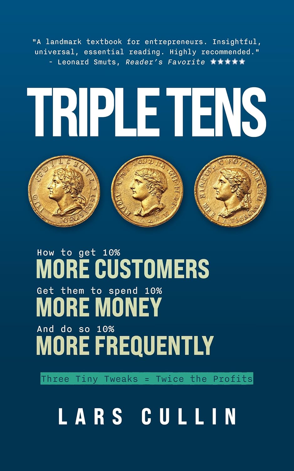 Triple Tens: Three Tiny Tweaks, Twice the Profits (English Edition) baixar livro de graça