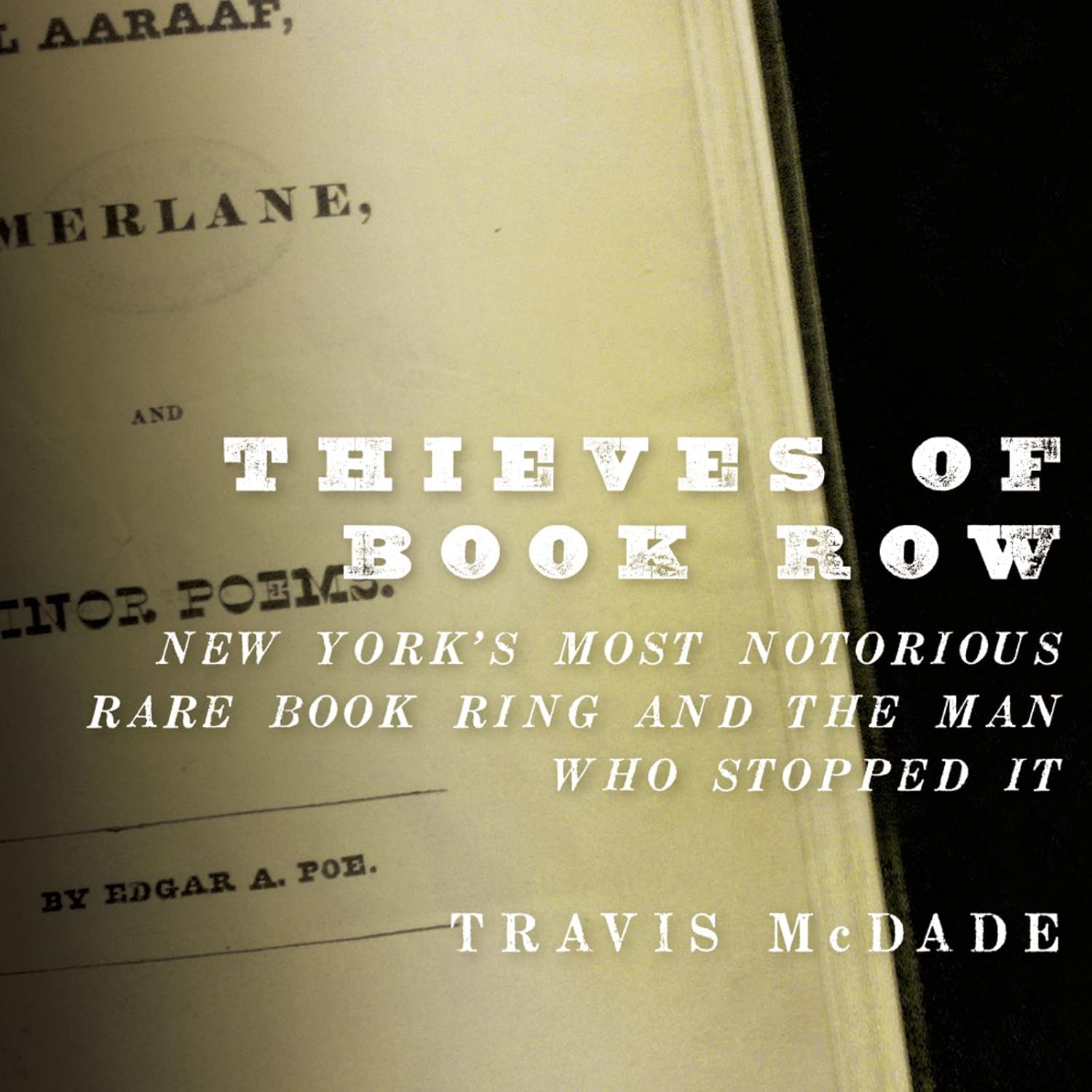 Thieves of Book Row: New York's Most Notorious Rare Book Ring and the Man Who Stopped It