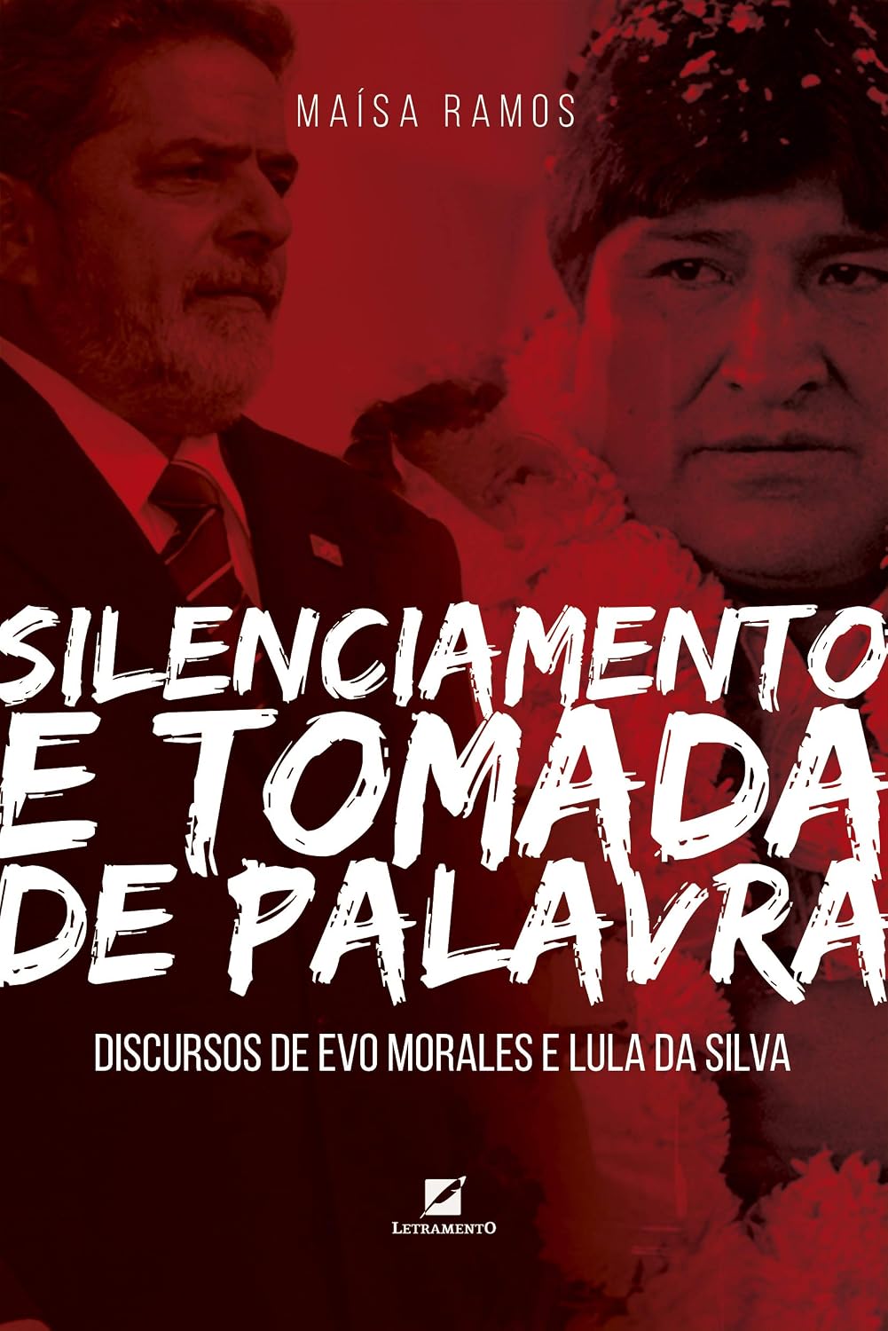 Silenciamento e Tomada de Palavra: Discursos de evo Morales e Lula da Silva baixar livro de graça
