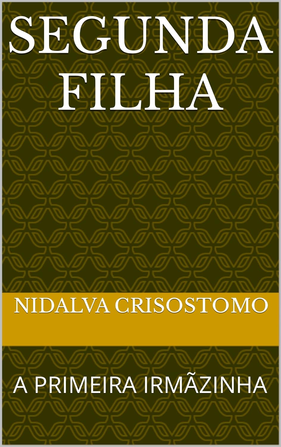 ler totalmente SEGUNDA FILHA: A PRIMEIRA IRMÃZINHA