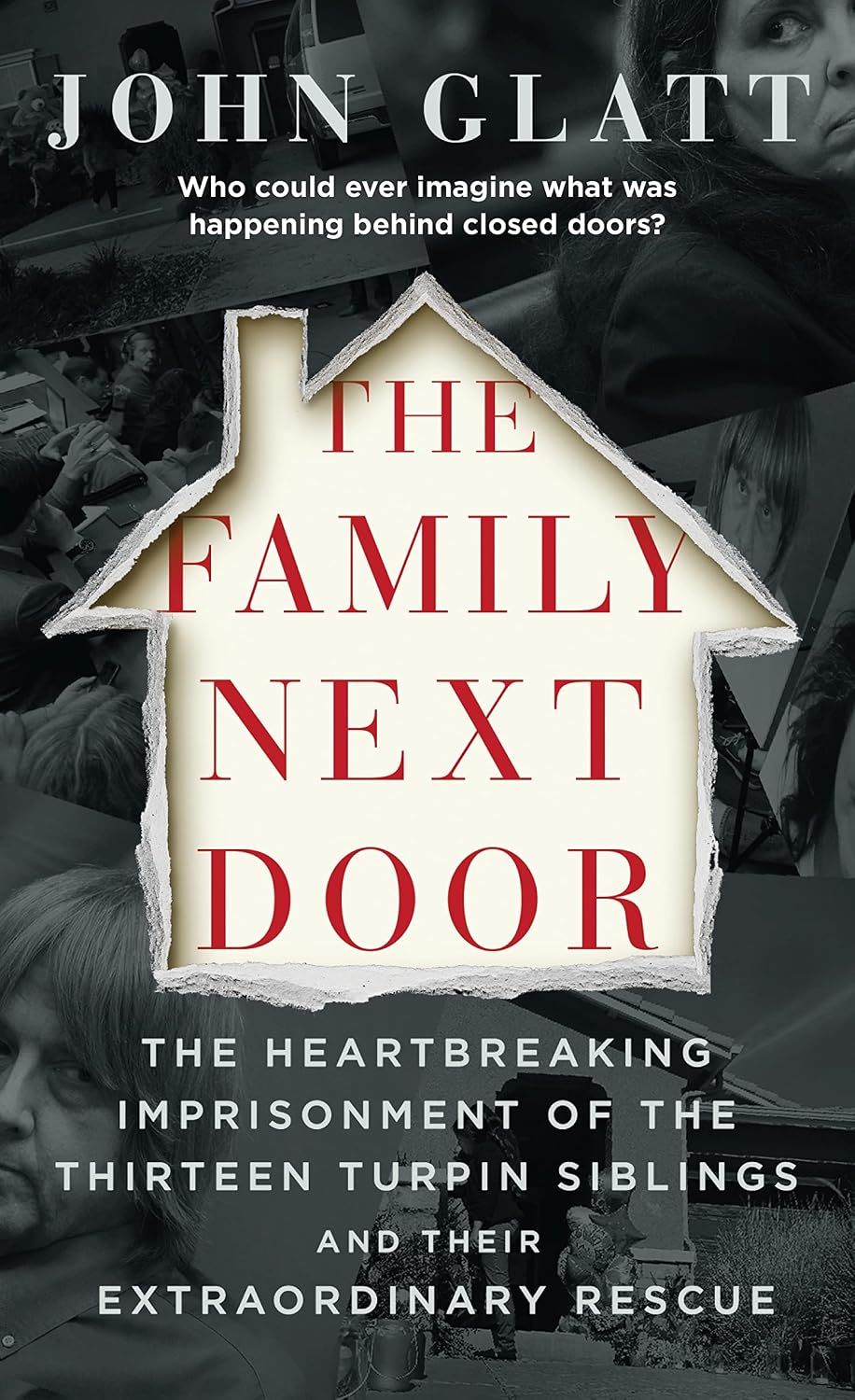 The Family Next Door: The Heartbreaking Imprisonment of the Thirteen Turpin Siblings and Their Extraordinary Rescue (English Edition) baixar o livro de graça
