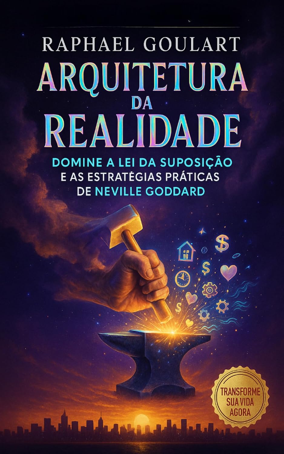 Arquitetura da Realidade: Domine a Lei da Suposição e as Estratégias Práticas de Neville Goddard baixar livro de graça