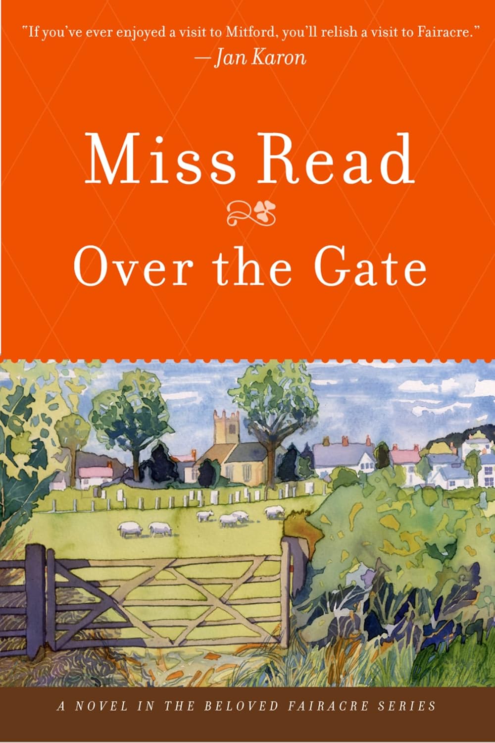 Over the Gate: Miss Read's Fairacre Tales of Village Life, Folklore, and English Country History baixar livro de graça