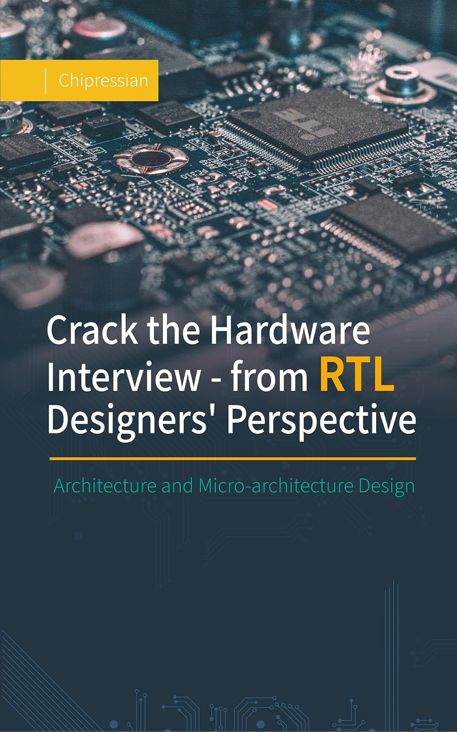 Crack the Hardware Interview - from RTL Designers' Perspective: Architecture and Micro-architecture Design (English Edition) baixar o livro de graça