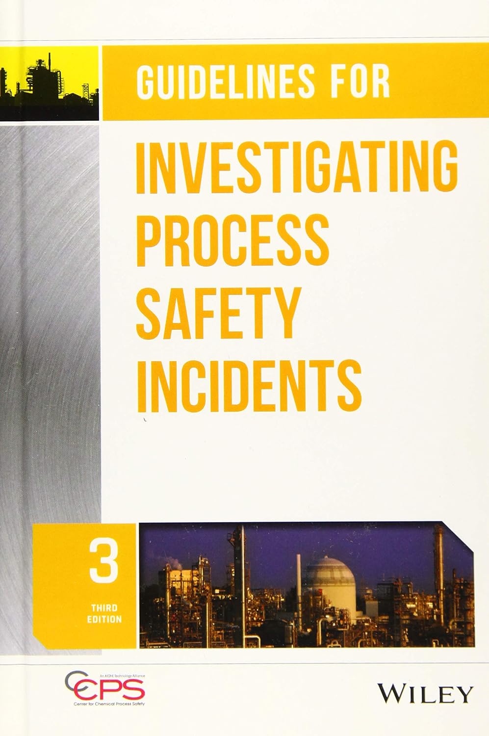 ler totalmente Guidelines for Investigating Process Safety Incidents