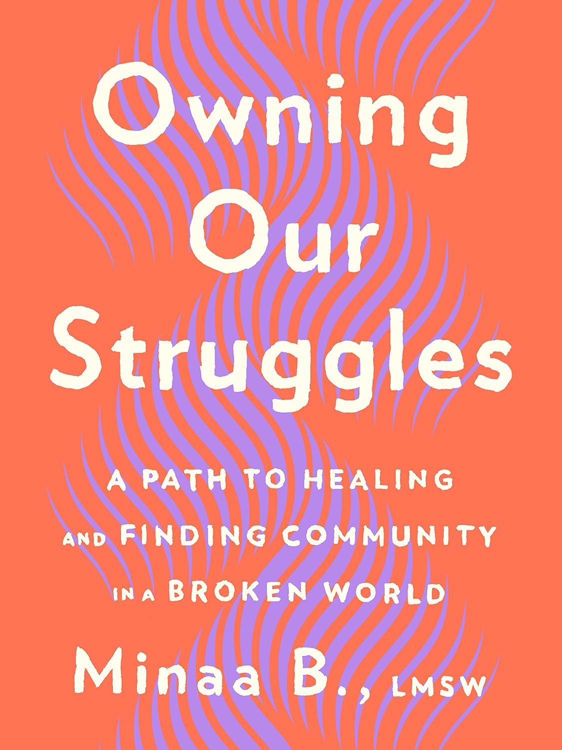 ler totalmente Owning Our Struggles: A Path to Healing and Finding Community in a Broken World (English Edition)