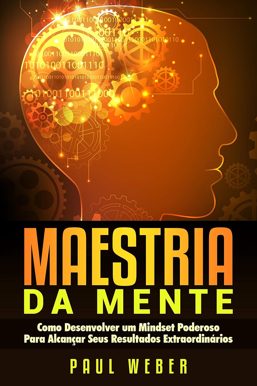 Maestria Da Mente: Como Desenvolver Um Mindset Poderoso Para Alcançar Seus Resultados Extraordinários baixar livro de graça