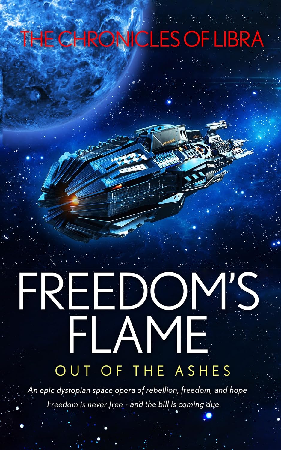 ler totalmente Freedom's Flame: Out of the Ashes - An epic AI dystopian space opera filled with rebellion, mind control, political oppression, hidden history, and a galaxy-spanning... of Libra Book 2) (English Edition)