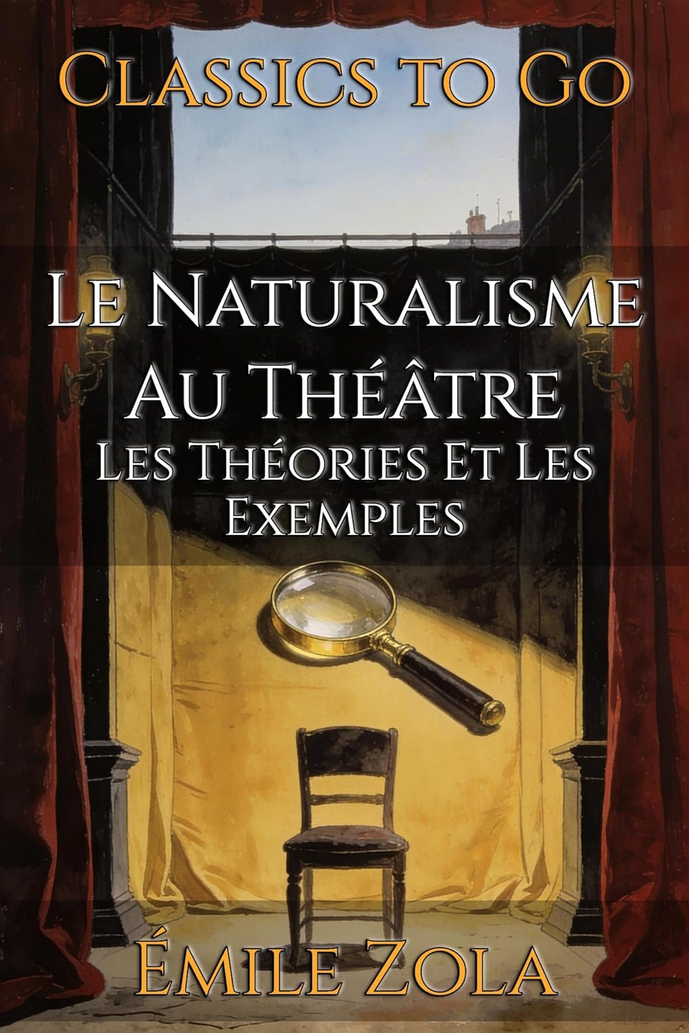 ler totalmente Le Naturalisme Au Théâtre: Restored Classics to Go Edition (French Edition)