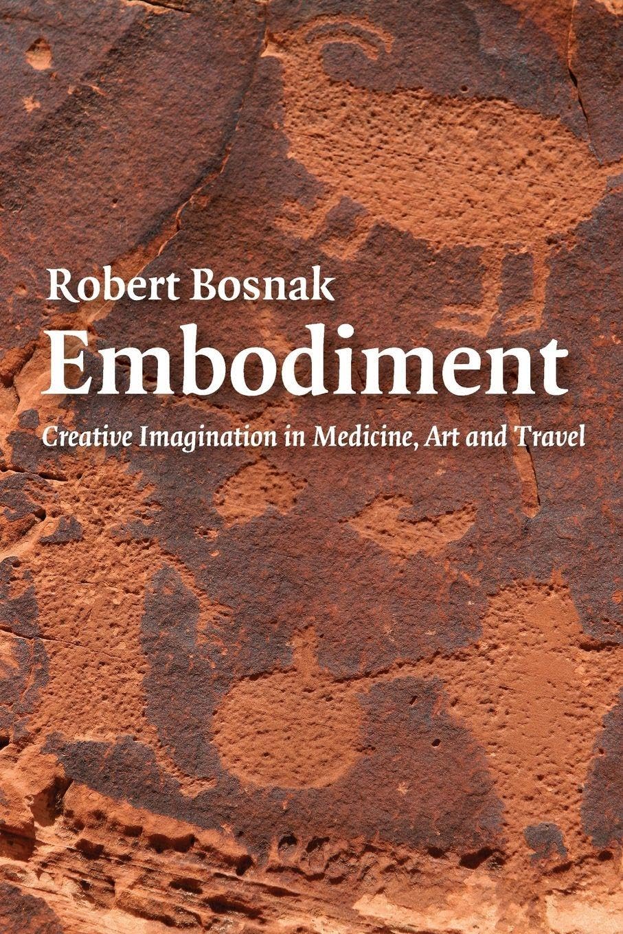 Embodiment: Creative Imagination in Medicine, Art and Travel baixar livro de graça