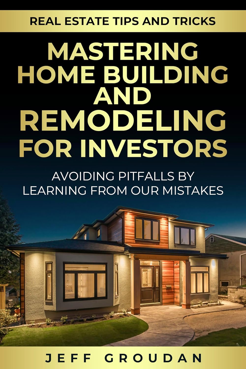 ler totalmente Mastering Home Building and Remodeling for Investors: A Practical Guide to Profitable Real Estate Projectes and Avoiding Common Pitfalls by Learning from... Estate Tips and Tricks) (English Edition)
