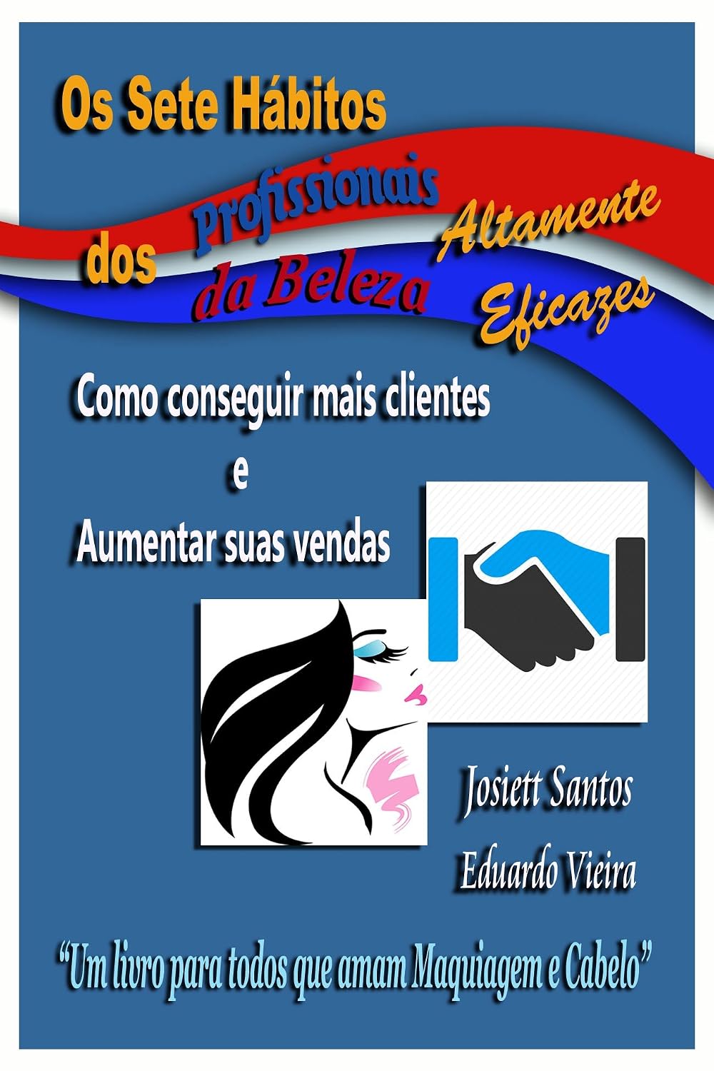 Os Sete Hábitos dos Profissionais da Beleza Altamente Eficazes: Como conseguir mais clientes e Aumentar suas vendas baixar livro de graça