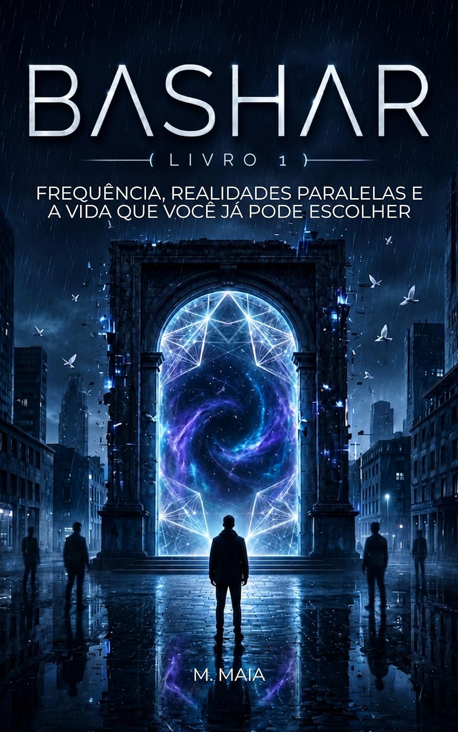 BASHAR: Frequência, Realidades Paralelas e a Vida que Você Já Pode Escolher (A Frequência de Bashar Livro 1) baixar o livro de graça
