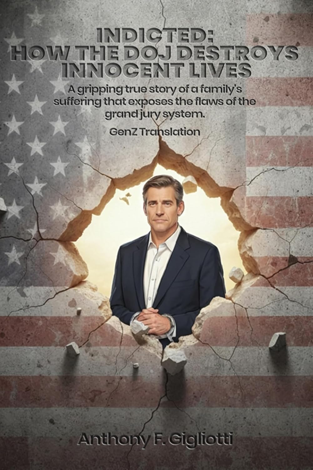 capítulo por capítulo baixar INDICTED: How the DOJ Destroys Innocent Lives: A gripping true story of a family's suffering that exposes the flaws of the grand jury system - GenZ Translation (English Edition)