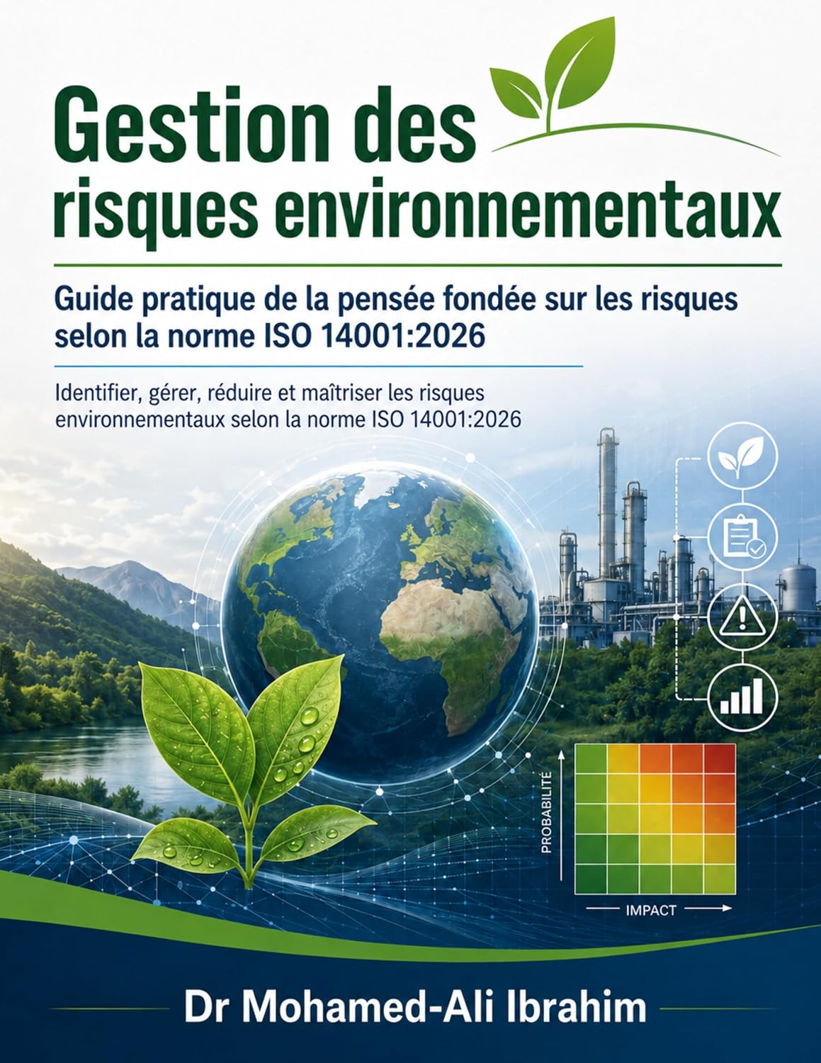 ler totalmente Gestion des risques environnementaux Guide pratique de la pensée fondée sur les risques selon la norme ISO 14001:2026: Maîtriser les risques environnementaux... (ISO 14001: 2015 t. 14) (French Edition)