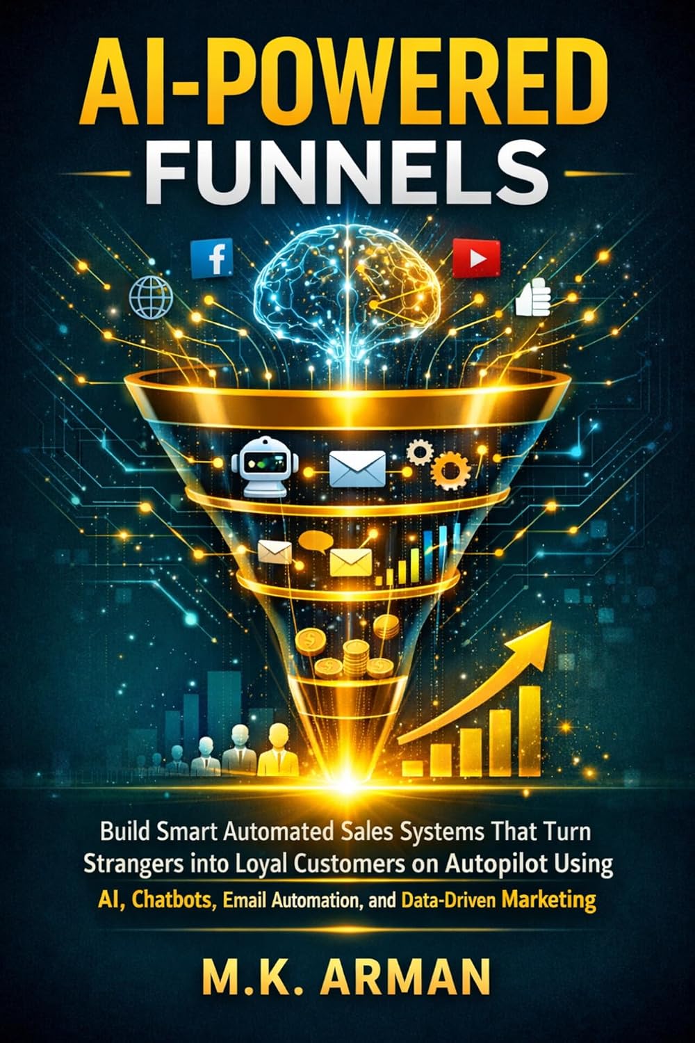 AI-Powered Funnels: Build Smart Automated Sales Systems That Turn Strangers into Loyal Customers on Autopilot Using AI, Chatbots, Email Automation, and... Marketing Series Book 4) (English Edition) baixar o livro de graça
