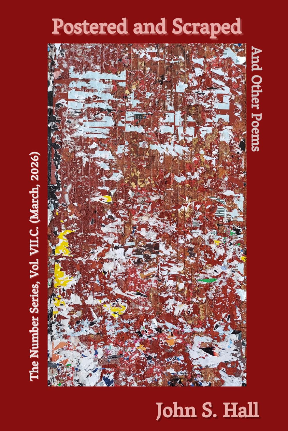Postered and Scraped and Other Poems: The Number Series, Vol. VII.C (March, 2026) baixar o livro de graça