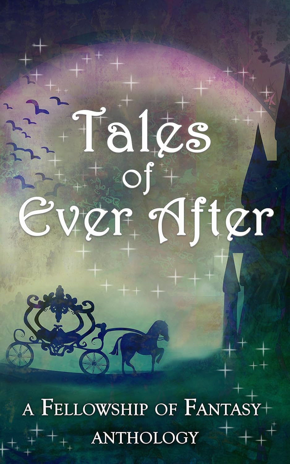 Tales of Ever After: A Fellowship of Fantasy Anthology (English Edition) baixar livro de graça