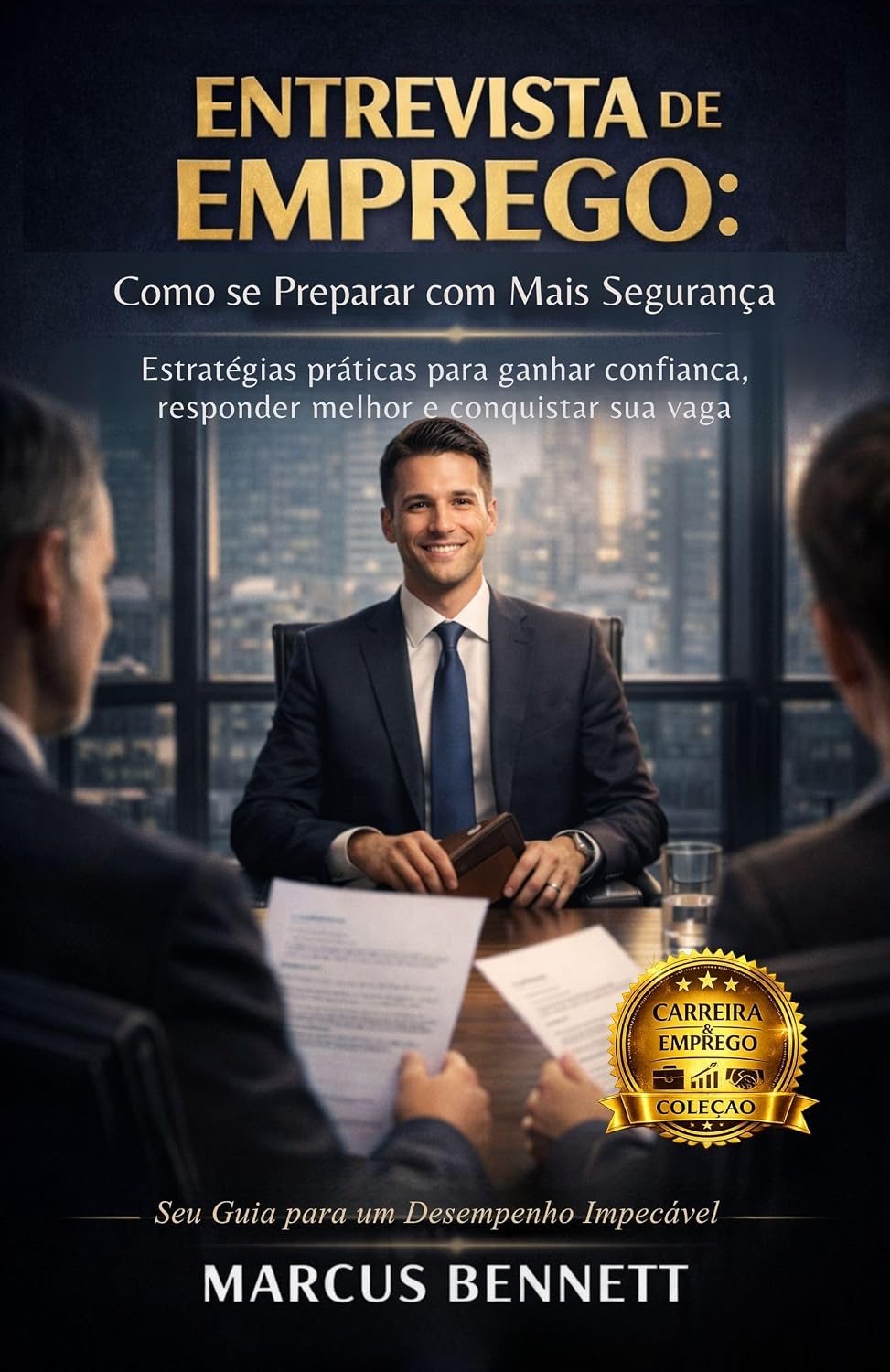 ler totalmente Entrevista de Emprego: Como se Preparar para Ser Aprovado: Estratégias práticas para ganhar confiança, responder melhor e conquistar sua vaga (Coleção Carreira & Emprego)