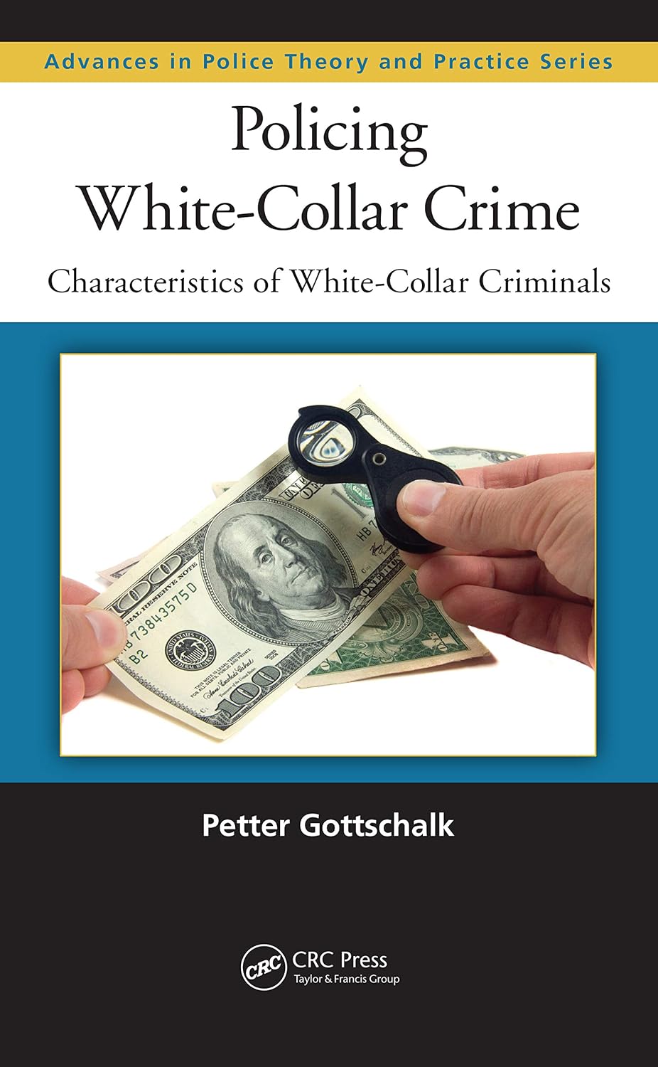 Policing White-Collar Crime: Characteristics of White-Collar Criminals (Advances in Police Theory and Practice) (English Edition) baixar livro de graça