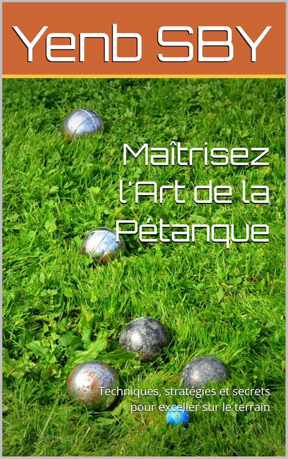 Maîtrisez l'Art de la Pétanque: Techniques, stratégies et secrets pour exceller sur le terrain (French Edition) baixar livro de graça