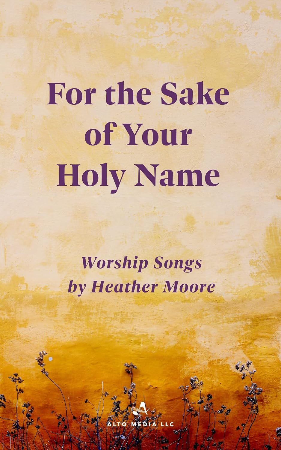 For the Sake of Your Holy Name: Worship Songs by Heather Moore (English Edition) baixar o livro de graça