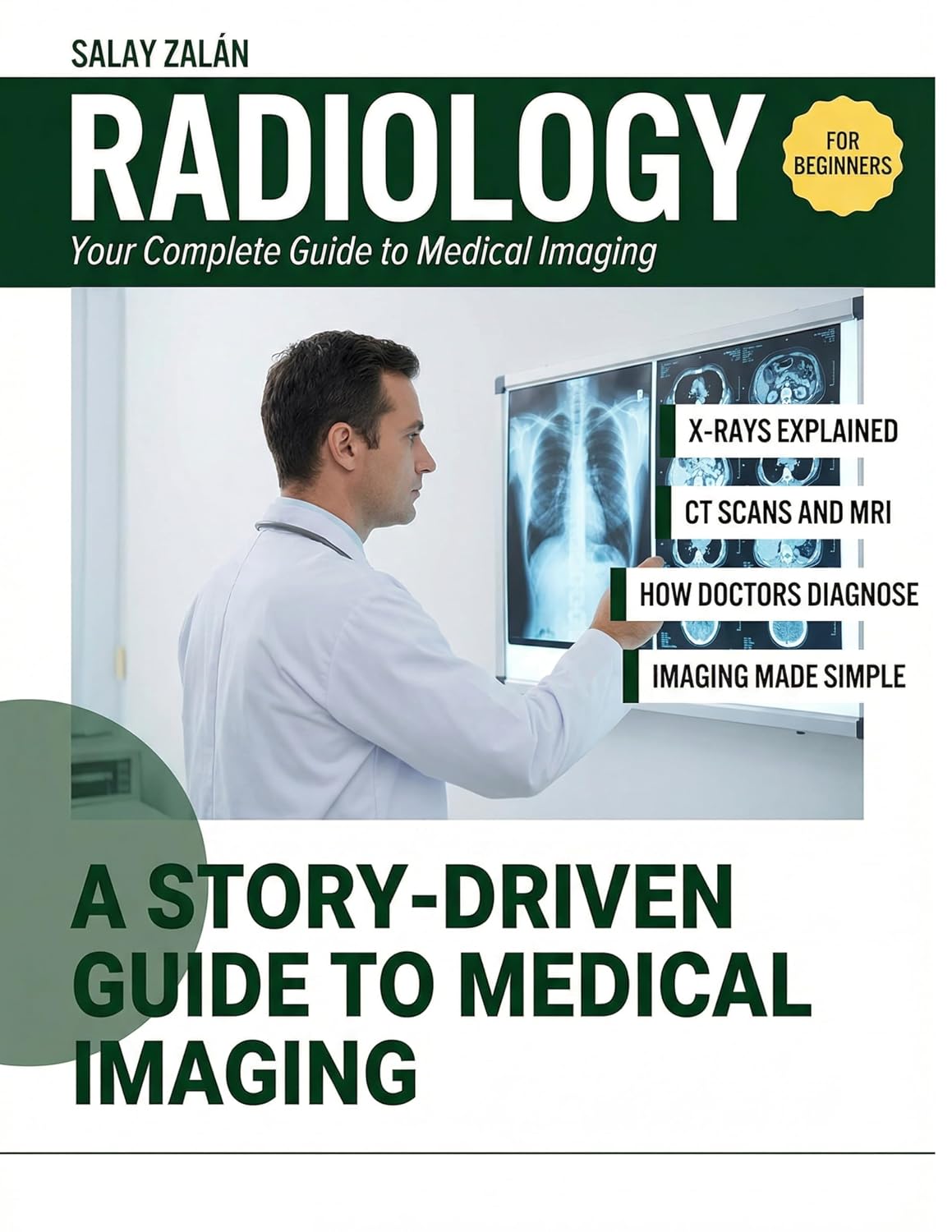 ler totalmente RADIOLOGY FOR BEGINNERS: Your Complete Guide to Medical Imaging, X-Rays, CT Scans, MRI, and How Doctors Diagnose Disease (English Edition)