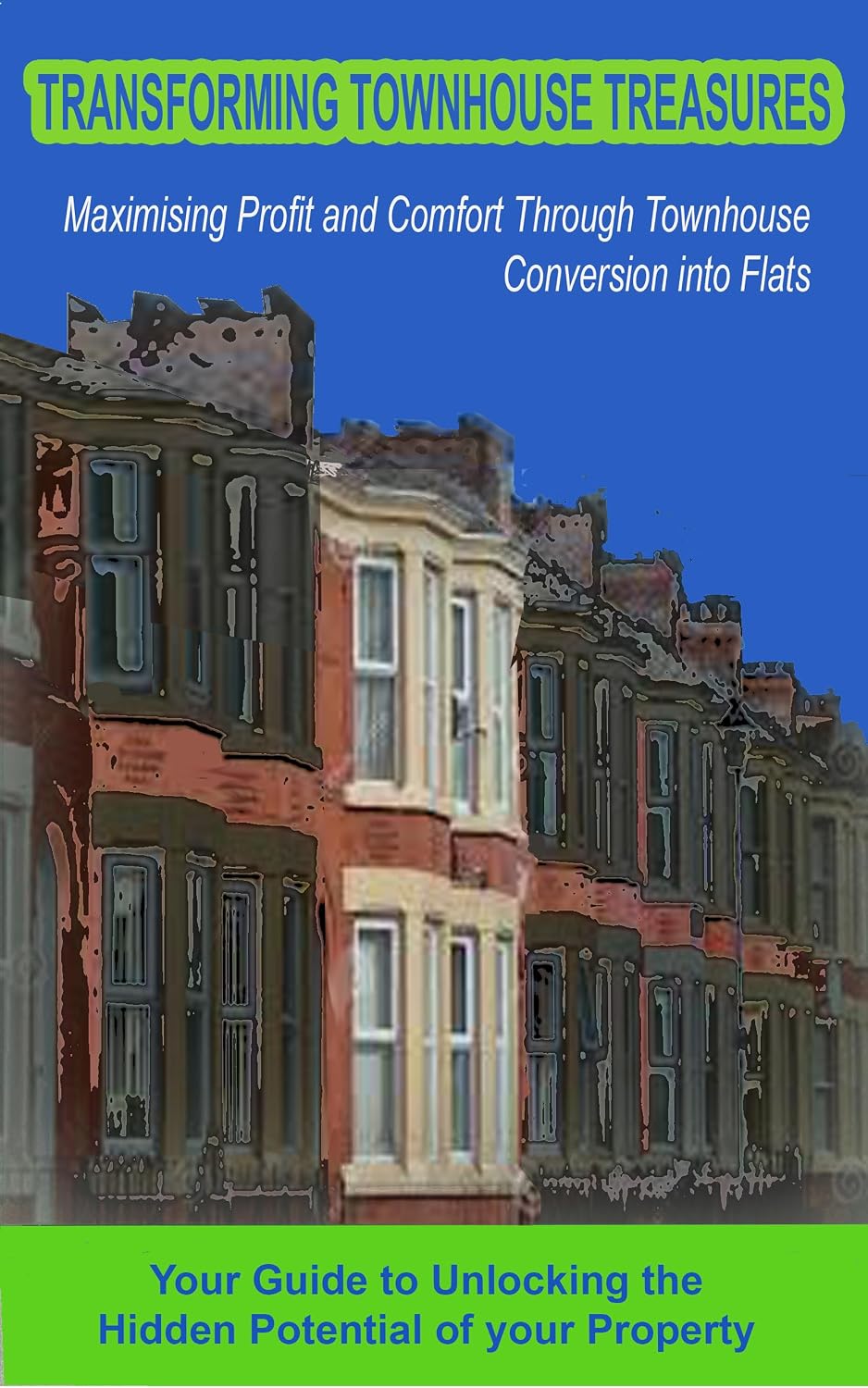 ler totalmente Transforming Townhouse Treasures: Maximising Profit and Comfort through Townhouse Conversion into Flats. Your guide to unlocking the hidden potential of your property. (English Edition)