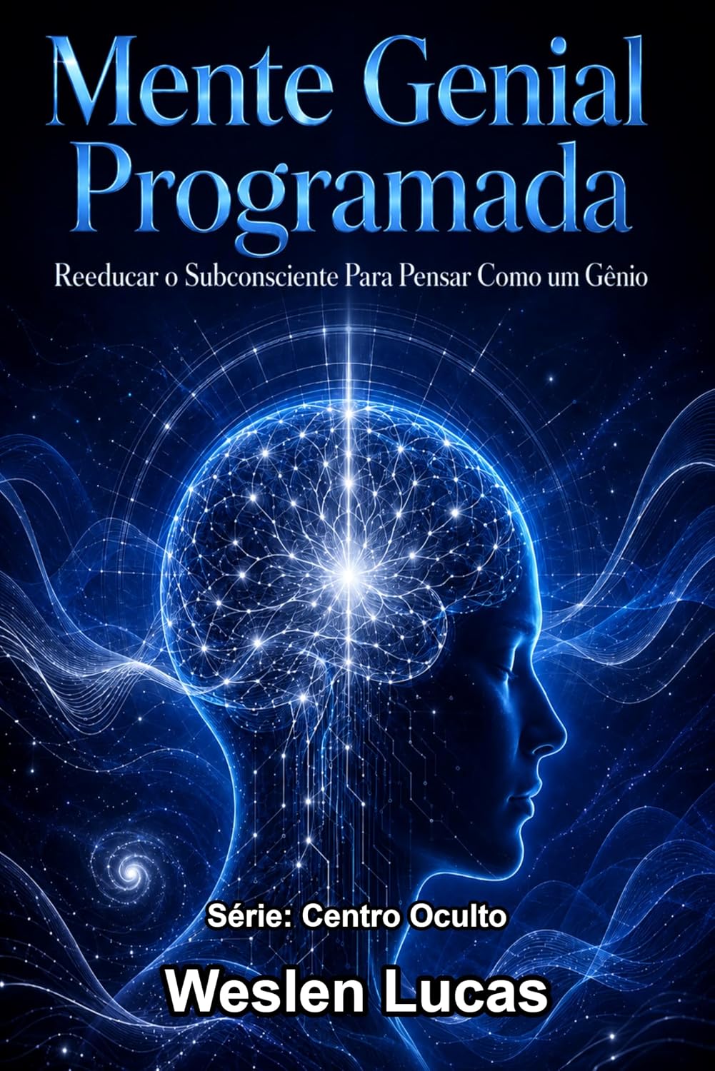 capítulo por capítulo baixar Mente Genial Programada: Reeducar o Subconsciente Para Pensar Como um Gênio (Centro Oculto Livro 11)
