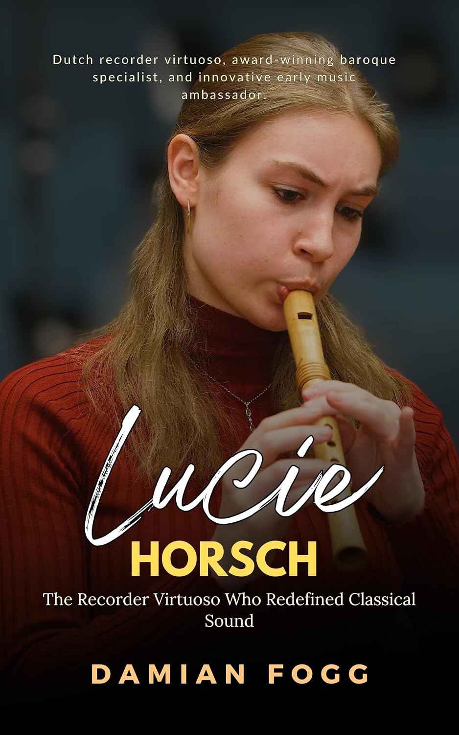 capítulo por capítulo baixar Lucie Horsch: The Recorder Virtuoso Who Redefined Classical Sound (A Story Worth Telling — One That Changed Everything) (English Edition)