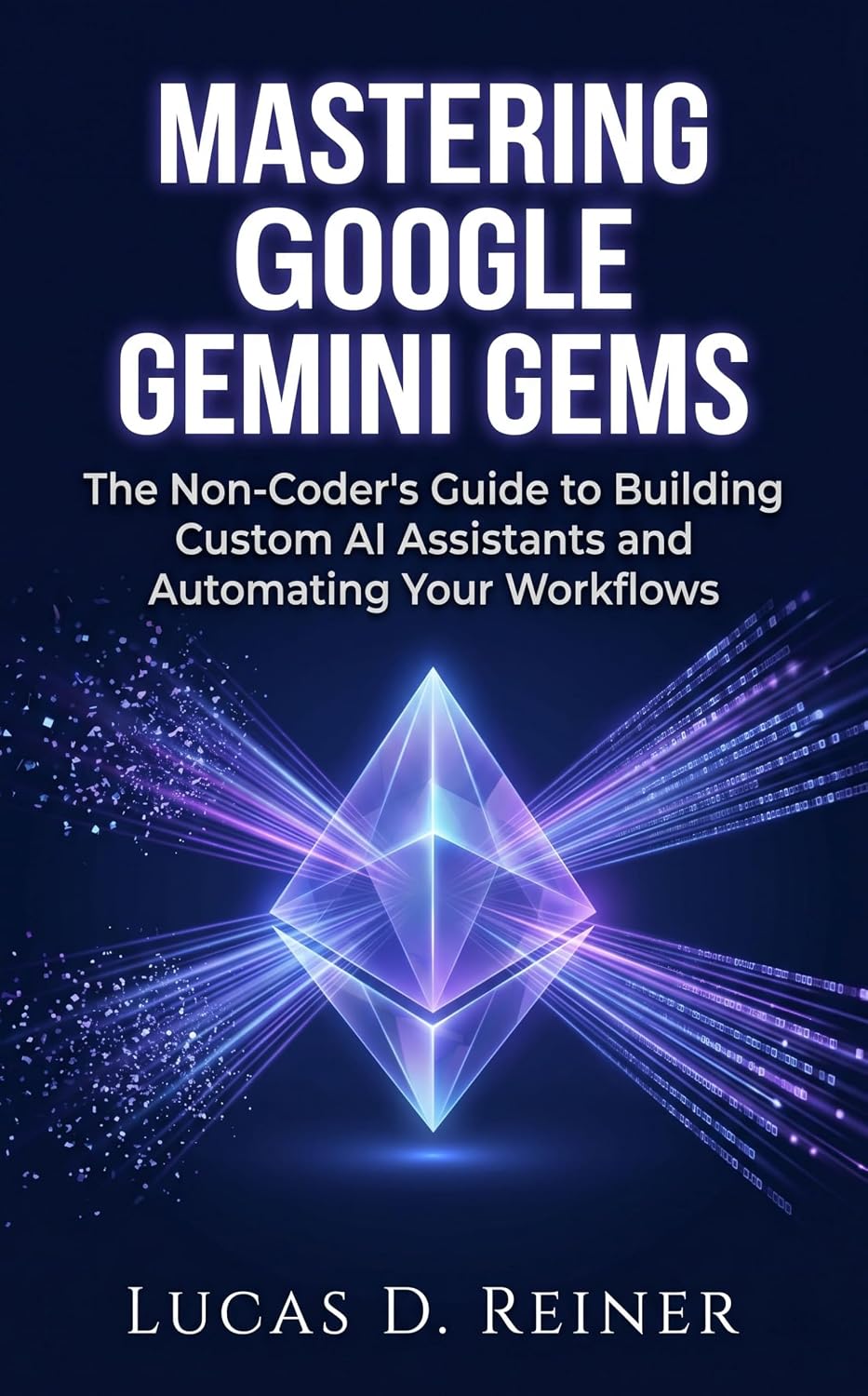 ler totalmente Mastering Google Gemini Gems: The Non-Coder's Guide to Building Custom AI Assistants and Automating Your Workflows (Google Gemini Mastery Series Book 8) (English Edition)
