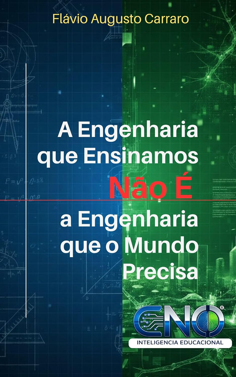 A Engenharia que Ensinamos Não é o a Engenharia que o Mundo Precisa: por que o modelo atual de formação não acompanha a realidade profissional baixar livro de graça