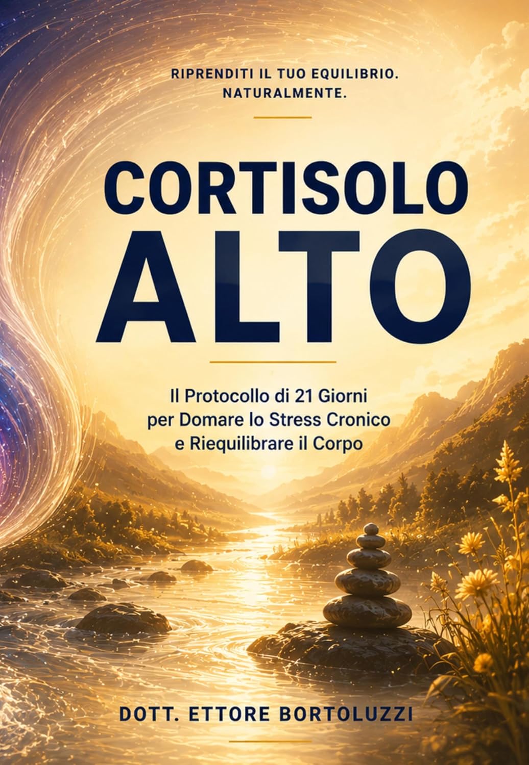 ler totalmente Cortisolo Alto: Il Protocollo di 21 Giorni per Domare lo Stress Cronico e Riequilibrare il Corpo (I Protocolli del Dott. Ettore Bortoluzzi) (Italian Edition)