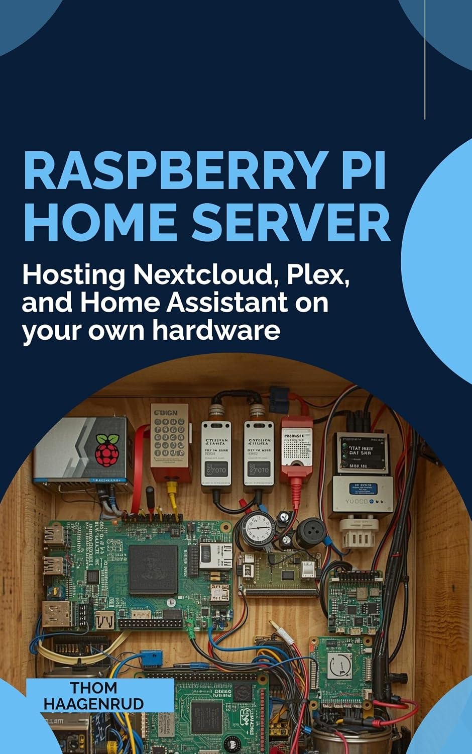 Raspberry Pi Home Server: Hosting Nextcloud, Plex, and Home Assistant on your own hardware (English Edition) baixar o livro de graça