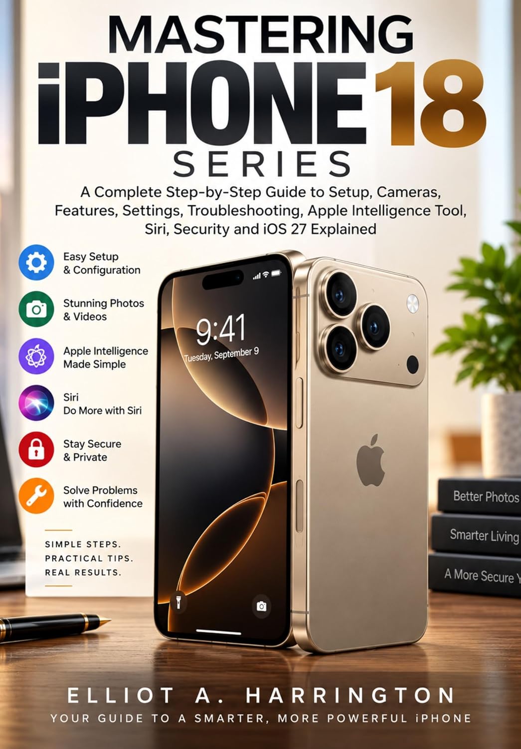 MASTERING iPHONE 18 SERIES: A Complete Step-by-Step Guide to Setup, Cameras, Features, Settings, Troubleshooting, Apple Intelligence Tool, Siri, Security and iOS 27 Explained (English Edition) baixar o livro de graça