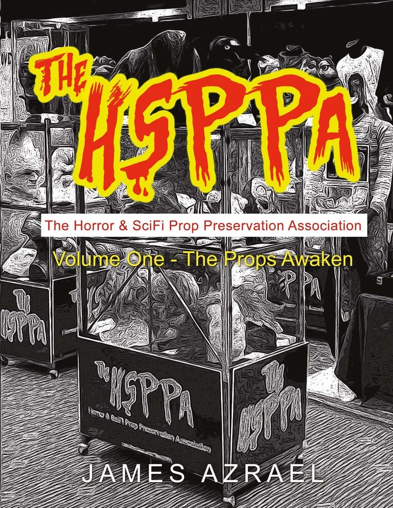 ler totalmente The Hsppa: Volume One - The Props Awaken: The Horror & Scifi Prop Preservation Association Volume 1