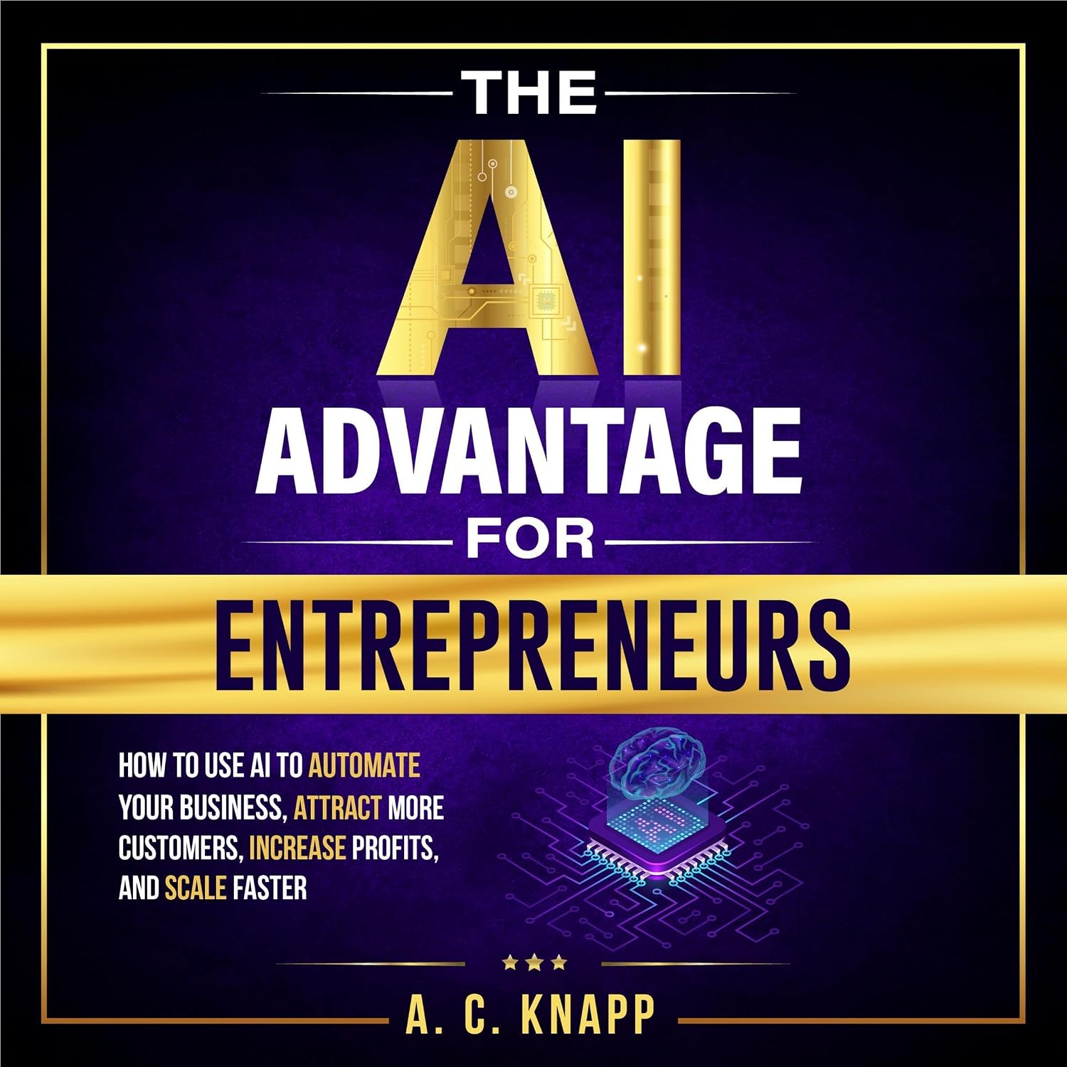 capítulo por capítulo baixar The AI Advantage for Entrepreneurs: How to Use AI to Automate Your Business, Attract More Customers, Increase Profits, and Scale Faster (The Profitable Foundations Series, Book 4)