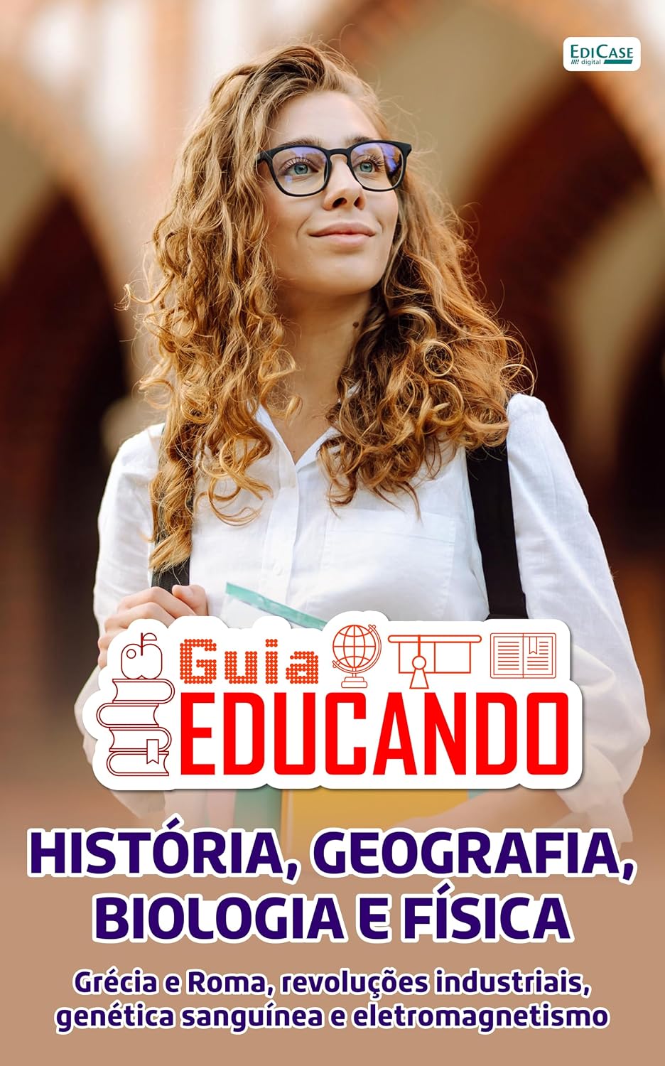 ler totalmente Guia Educando – Grécia e Roma, revoluções industriais, genética sanguínea e eletromagnetismo: História, Geografia, Biologia e Física