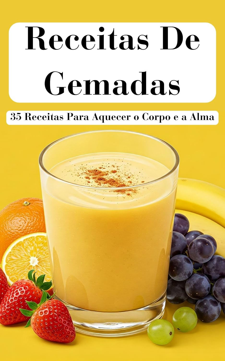 Receitas De Gemadas: 35 Receitas Para Aquecer O Corpo E A Alma: As Melhores Gemadas: Tradicional, Para Gripe, Cremosa, Americana, Para Quentão, Diabéticos e muito mais baixar livro de graça