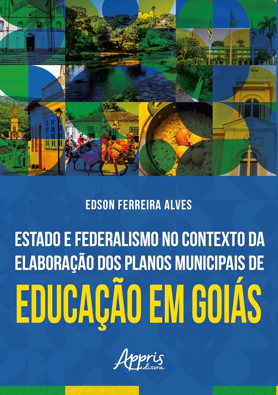 Estado e Federalismo no Contexto da Elaboração dos Planos Municipais de Educação em Goiás baixar o livro de graça